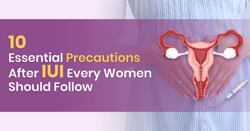 What are the Precautions After IUI? Recovery Tips for Best Outcomes image