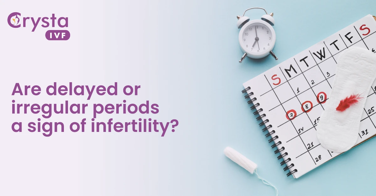 are delayed or irregular periods a sign of infertility