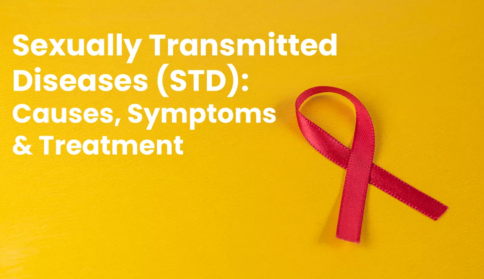 Sexually Transmitted Diseases (STD) Causes, Symptoms & Treatment