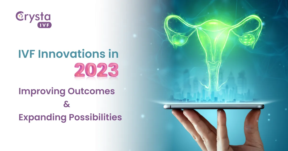 IVF Innovation in 2023 Improving Outcomes & Expanding Possibilities