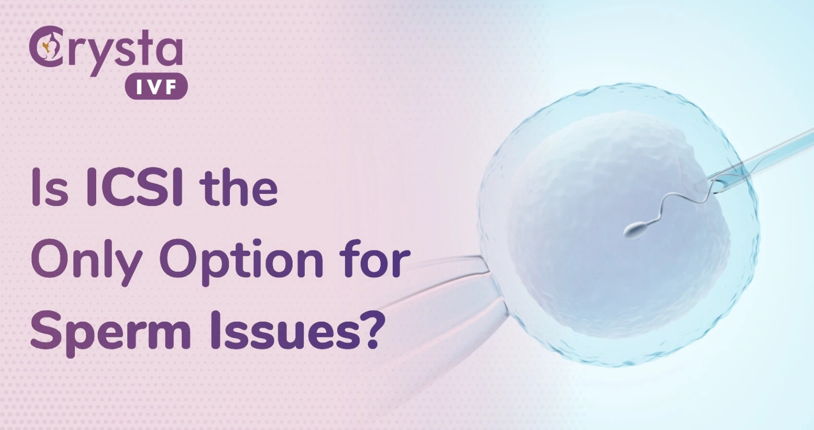 is icsi the only option for sperm issues
