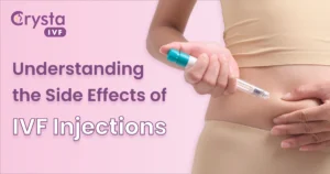 Understanding the Side Effects of IVF Injections