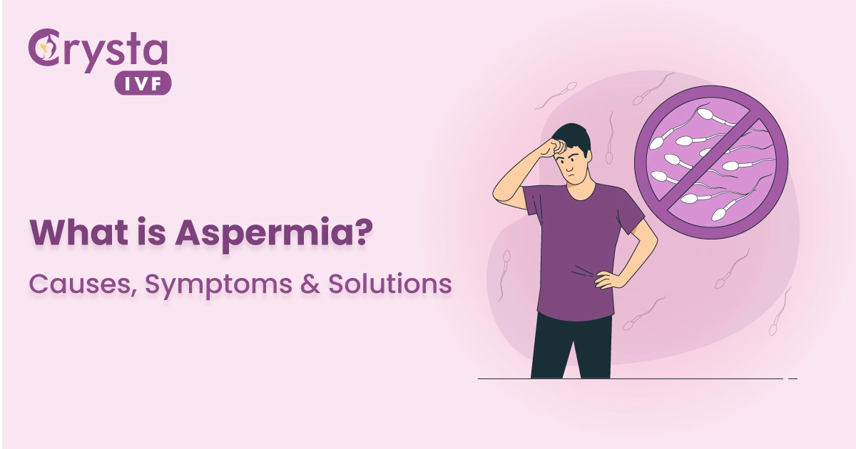 What is Aspermia? Causes, Symptoms & Solutions