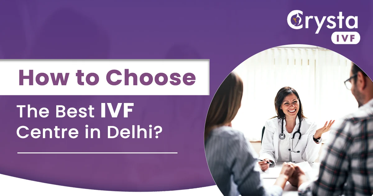 how to choose best ivf centre in delhi