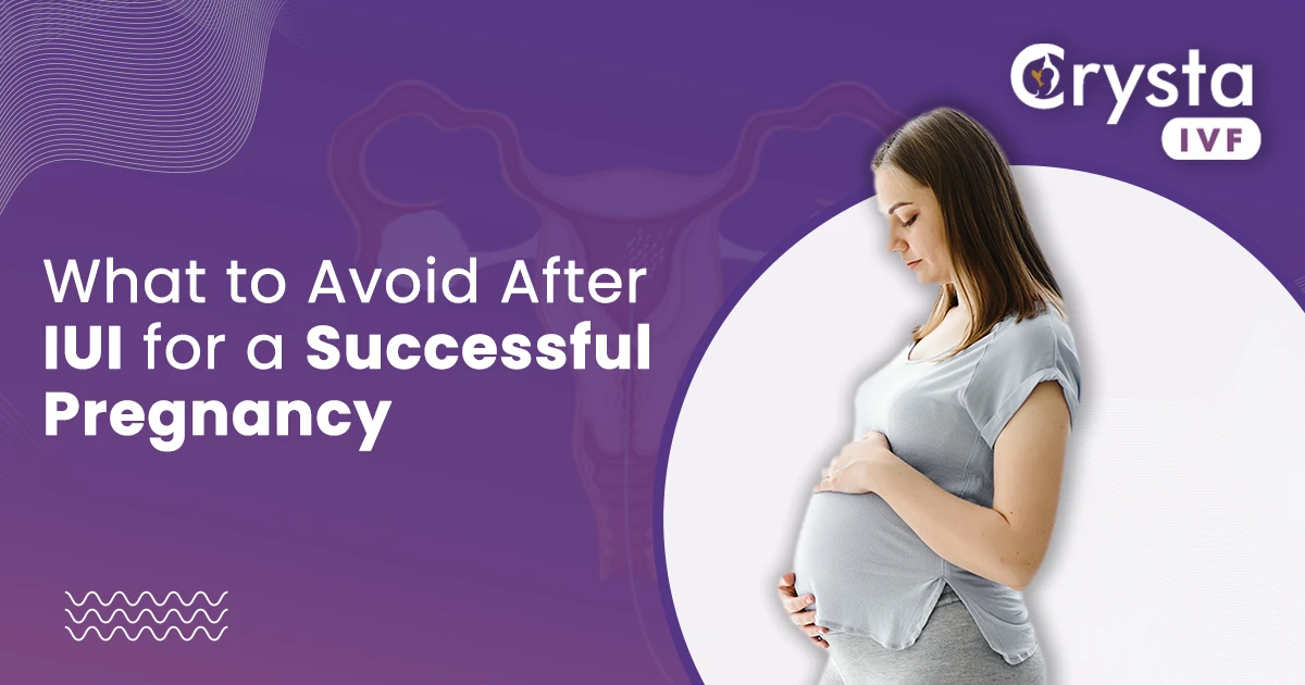 what to avoid after iui treatment for successful pregnancy