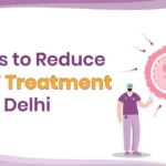 5-Ways-to-Reduce-the-IVF-Treatment-Cost-in-Delhi