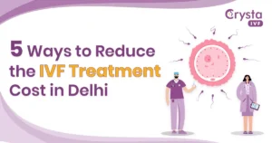 5-Ways-to-Reduce-the-IVF-Treatment-Cost-in-Delhi