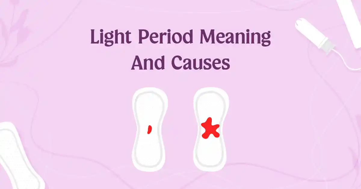 Light period meaning, causes, treatment